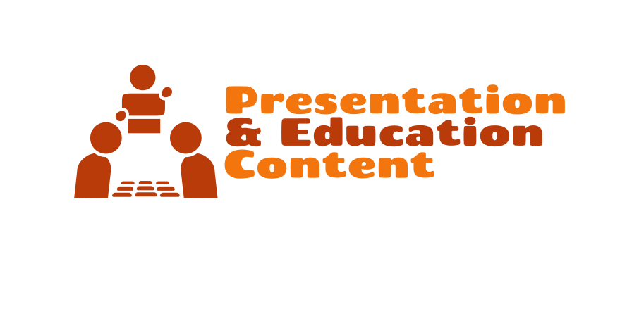 Presentation and Education Content